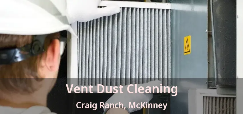 Vent Dust Cleaning Craig Ranch, McKinney - TX