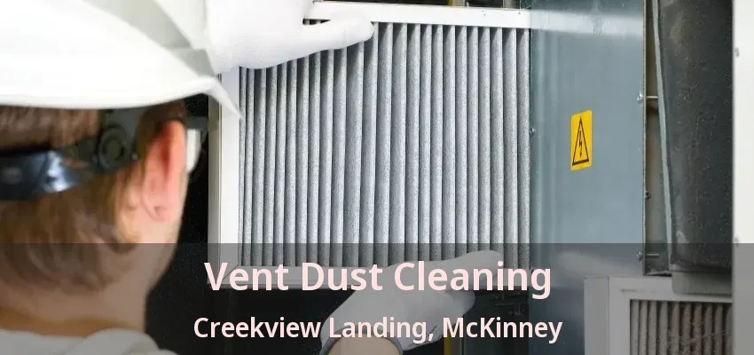 Vent Dust Cleaning Creekview Landing, McKinney - TX