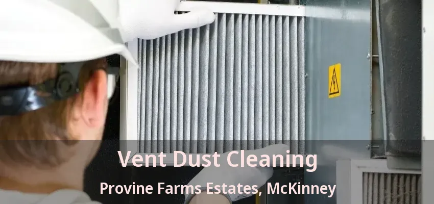 Vent Dust Cleaning Provine Farms Estates, McKinney - TX