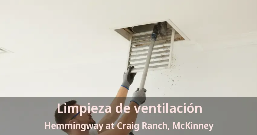 Limpieza de ventilación Hemmingway at Craig Ranch, McKinney - TX