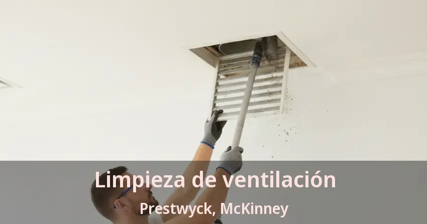 Limpieza de ventilación Prestwyck, McKinney - TX Limpieza de ventilación Prestwyck, McKinney - TX
