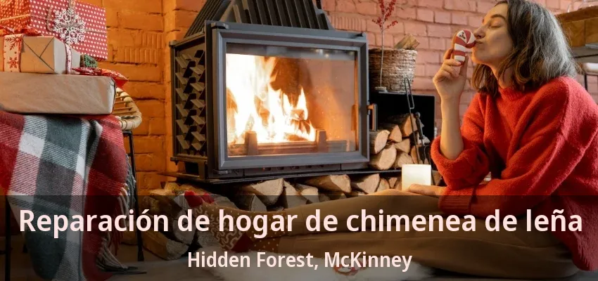 Reparación de hogar de chimenea de leña Hidden Forest, McKinney - TX