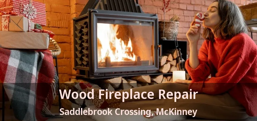 Wood Fireplace Repair Saddlebrook Crossing, McKinney - TX