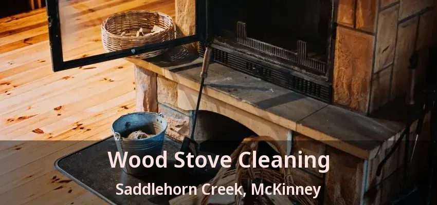 Wood Stove Cleaning Saddlehorn Creek, McKinney - TX